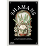 Shamans: The Visual Culture of Animism, Healing and Journeys to Other Planes