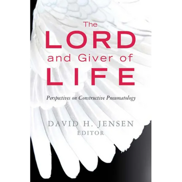 Lord and Giver of Life: Perspectives on Constructive Pneumatology