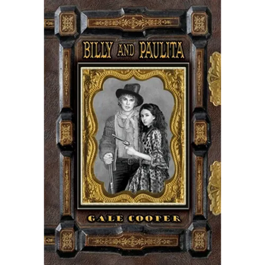 Billy and Paulita: The Saga of Billy the Kid, Paulita Maxwell, and the Santa Fe Ring