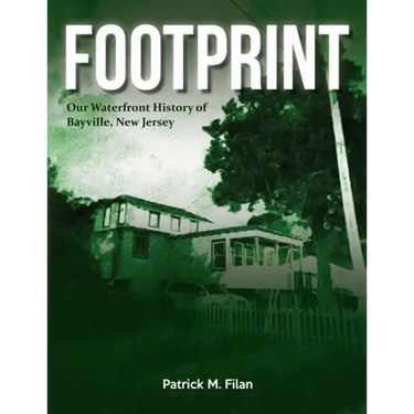 FOOTPRINT Our Waterfront History of Bayville, New Jersey