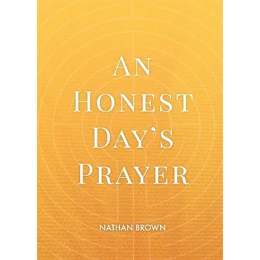 An Honest Day's Prayer