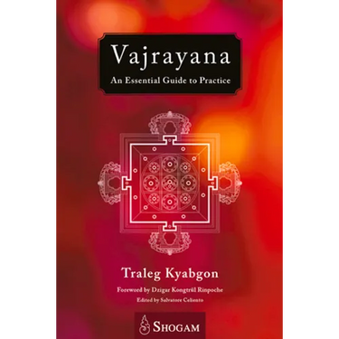 Vajrayana: An Essential Guide to Practice