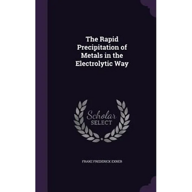 The Rapid Precipitation of Metals in the Electrolytic Way