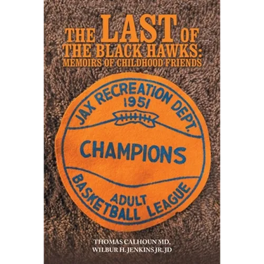 The Last of the Black Hawks: Memoirs of Childhood Friends