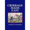 Cribbage Made Easy - The Cribbage Player's Textbook
