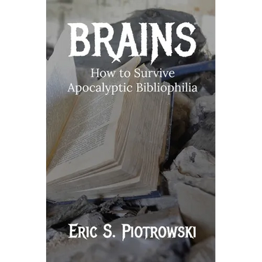 Brains: How to Survive Apocalyptic Bibliophilia
