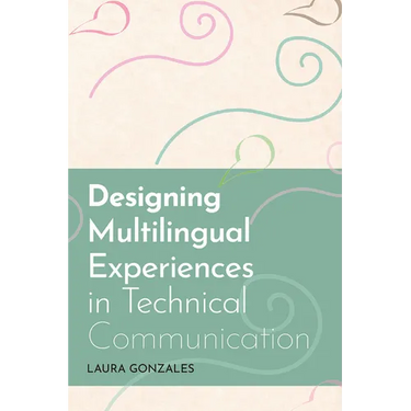 Designing Multilingual Experiences in Technical Communication