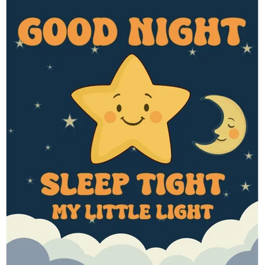 Good Night, Sleep Tight, My Little Light