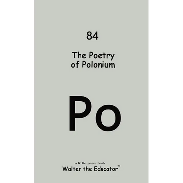 The Poetry of Polonium