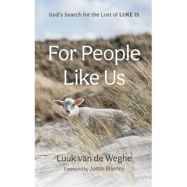 For People Like Us: God's Search for the Lost of Luke 15