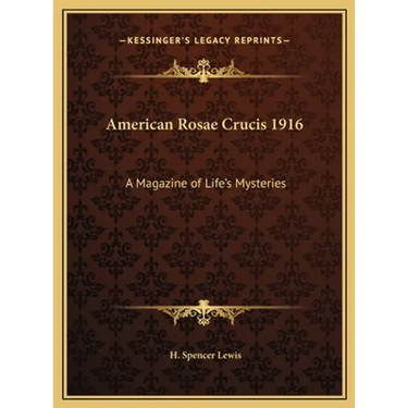American Rosae Crucis 1916: A Magazine of Life's Mysteries