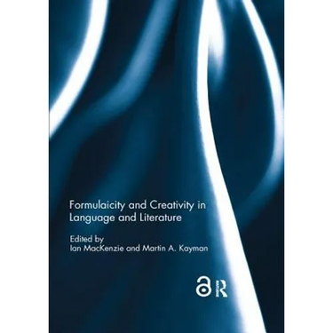 Formulaicity and Creativity in Language and Literature