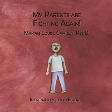 My Parents Are Fighting Again: Dealing with the Feelings