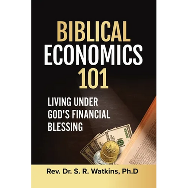 Biblical Economics 101: Living Under God's Financial Blessing