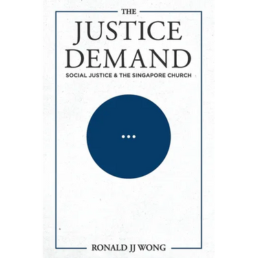 The Justice Demand: Social Justice & the Singapore Church