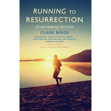 Running to Resurrection: A Soul-Making Chronicle