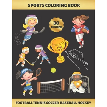 Sports Coloring Book. Football Tennis Soccer Baseball Hockey: FOR GIRLS (4-9 YEARS OF AGE) - Children's Activity Books - BONUS HANGMAN + MAZE - Creati