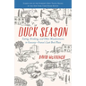 Duck Season: Eating, Drinking, and Other Misadventures in Gascony--France's Last Best Place