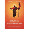 Which Is It- Once Saved, Always Born-Again?: Clarifying the Misconceptions About Conditional and Unconditional Salvation