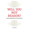 Will You Not Reason?: God's arguments in the Qur'an