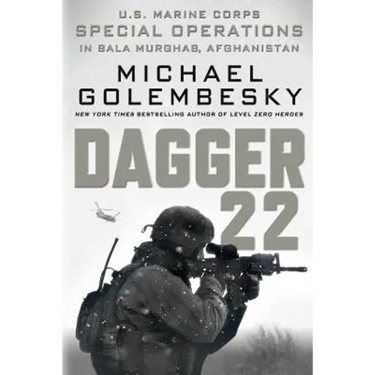Dagger 22: U.S. Marine Corps Special Operations in Bala Murghab, Afghanistan