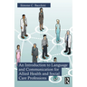 An Introduction to Language and Communication for Allied Health and Social Care Professions