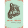 American Sensations: Class, Empire, and the Production of Popular Culture Volume 9
