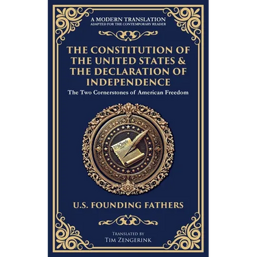 The Constitution of the United States & The Declaration of Independence: The Two Cornerstones of American Freedom
