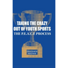 Taking the Crazy Out of Youth Sports: The P.E.A.C.E. Process