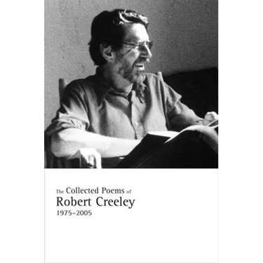 The Collected Poems of Robert Creeley: 1975-2005