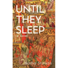 Until They Sleep