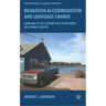 Migration, Accommodation and Language Change: Language at the Intersection of Regional and Ethnic Identity