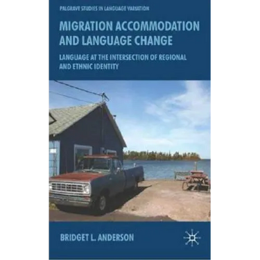 Migration, Accommodation and Language Change: Language at the Intersection of Regional and Ethnic Identity