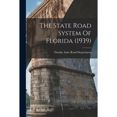 The State Road System Of Florida (1939)