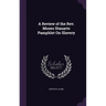 A Review of the Rev. Moses Stauarts Pamphlet On Slavery
