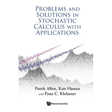 Problems and Solutions in Stochastic Calculus with Applications