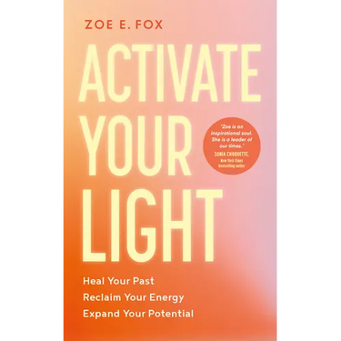 Activate Your Light: Heal Your Past, Reclaim Your Energy, Expand Your Potential
