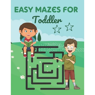 Easy Mazes For Toddler: Challenging And Fun Maze Book Children Kids Show Your Skills By Solving Mazes.