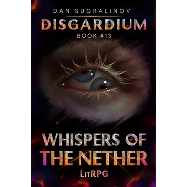 Whispers of the Nether (Disgardium Book #13): LitRPG Series