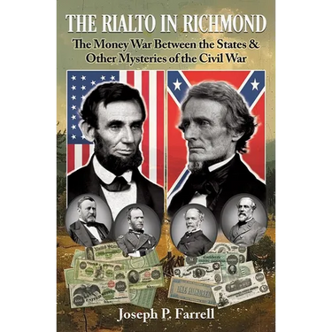 The Rialto in Richmond: The Money War Between the States & Other Mysteries of the Civil War
