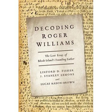 Decoding Roger Williams: The Lost Essay of Rhode Island's Founding Father