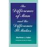 Difference of Man and the Difference It Makes