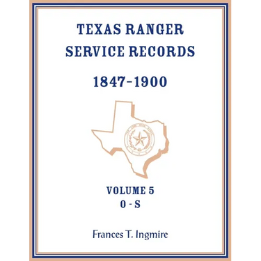 Texas Ranger Service Records, 1847-1900, Volume 5, O-S