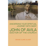 Discerning Your Spiritual Journey with Saint John of Avila, Doctor of the Church