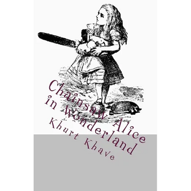 Chainsaw Alice in Wonderland