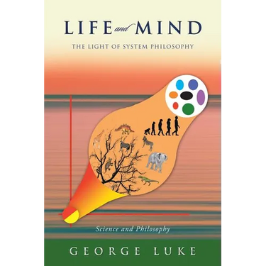 Life and Mind: The Light of System Philosophy