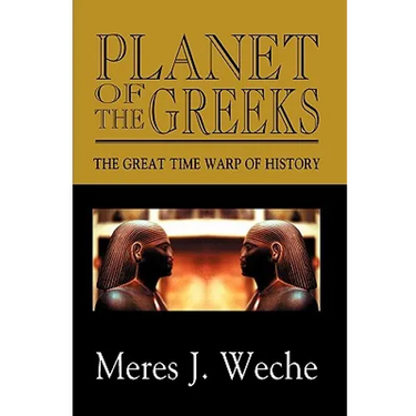Planet Of The Greeks: The Great Time-Warp Of History