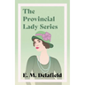 The Provincial Lady Series;Diary of a Provincial Lady, The Provincial Lady Goes Further, The Provincial Lady in America & The Provincial Lady in Warti