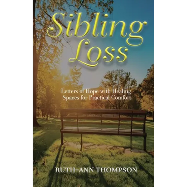 Sibling Loss: Letters of Hope with Healing Spaces for Practical Comfort