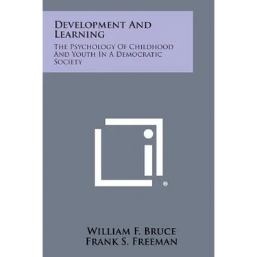 Development and Learning: The Psychology of Childhood and Youth in a Democratic Society